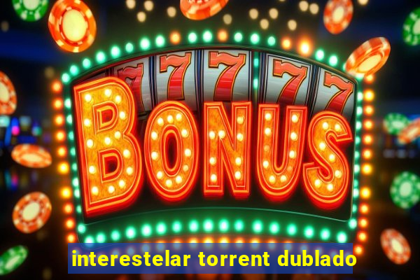 interestelar torrent dublado